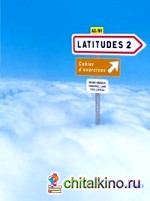 Latitudes 2 cahier (+ Audio CD)