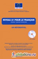 Niveau A1 pour le Français / un référentiel livre (+ Audio CD)