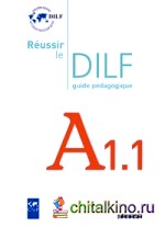 Réussir le DILF A1: 1 guide pédagogique