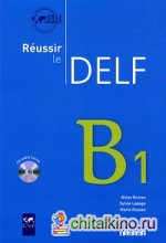 Reussir le delf B1 (+ Audio CD)