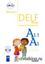 Reussir le DELF Prim A1: 1 / A1: Guide pedagogique (+ Audio CD)