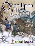 Once Upon a Time: A Treasury of Classic Fairy Tale Illustrations