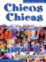 Chicos Chicas 2: Libro del Alumno