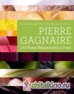 Pierre Gagnaire: 175 Home Recipes with a Twist