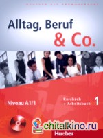 Alltag, Beruf and Co: 1. Kursbuch + Arbeitsbuch mit Audio-CD zum Arbeitsbuch (+ Audio CD)