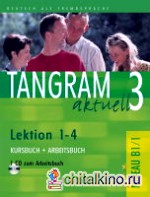 Tangram aktuell 3 Lektion 1-4 Kursbuch + Arbeitsbuch + CD zum Arbeitsbuch (+ Audio CD)