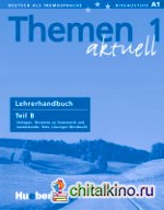 Themen aktuell 1 Lehrerhandbuch Teil B