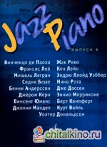 Jazz Piano: Джазовые и эстрадные композиции в переложении для фортепиано В. Киселева. Выпуск 6
