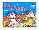 Щенок Боб: Bob the Puppy (на английском языке)