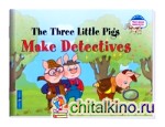 Три поросенка становятся детективами: The Three Little Pigs Make Detectives (на английском языке)