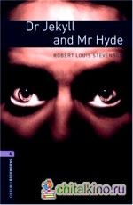 Oxford Bookworms Library 4: Dr Jekyll and Mr Hyde