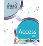 Basic Projects in Access 2007 2007