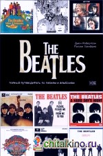 The Beatles: Полный путеводитель по песням и альбомам