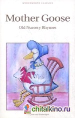 Mother Goose: Old Nursery Rhymes