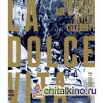 La Dolce Vita: The Golden Age of Italian Style and Celebrity