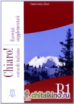 Chiaro B1: Esercizi Supplementari (+ Audio CD)