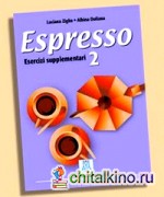 Espresso 2: Esercizi supplementari. Livello A1 e A2