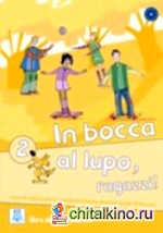 In bocca al lupo, ragazzi 2 (+ Audio CD)