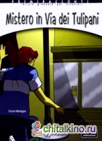 Mistero in via dei Tulipani (+ CD) (+ Audio CD)