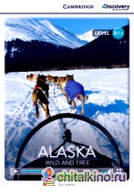 Alaska: Wild and Free + Online Access