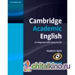 Cambridge Academic English C1: Advanced Student's Book: An Integrated Skills Course for EAP