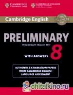 Cambridge English Preliminary 8: Student's Book with Answers: Authentic Examination Papers from Cambridge English Language Assessment