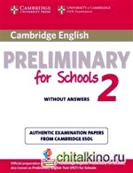 Cambridge English Preliminary for Schools 2: Student's Book without Answers: Authentic Examination Papers from Cambridge ESOL