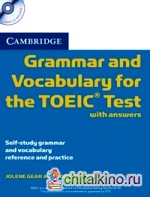 Cambridge Grammar and Vocabulary for the TOEIC Test with Answers: Self-study: Grammar and Vocabulary Reference and Practice + 2 CD (+ Audio CD)