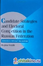 Candidate Strategies and Electoral Competition in the Russian Federation