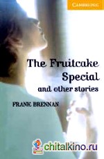 CER (Cambridge English Readers) 4 The Fruitcake Special and Other Stories