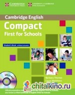 Compact First for Schools: Student's Book without Answers (+ CD-ROM)
