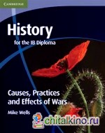 History for the IB Diploma: Causes, Practices and Effects of Wars