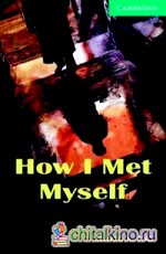 How I Met Myself: Level 3. + 2 AudioCD (+ Audio CD)