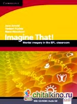 Imagine That! Mental Imagery in the EFL Classroom (with CD-ROM/Audio CD) (+ CD-ROM)