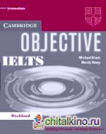 Objective IELTS (International English Language Testing System) Intermediate Workbook