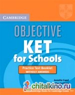 Objective KET for Schools Practice Test Booklet without Answers