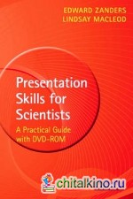 Presentation Skills for Scientists: A Practical Guide (+ DVD)