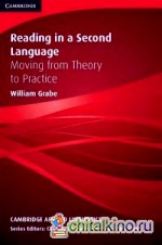 Reading in a Second Language: Moving from Theory to Practice