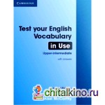 Test Your English Vocabulary in Use: Upper-intermediate Book with Answers
