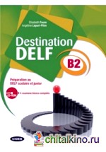 Destination DELF B2 (+ CD-ROM)