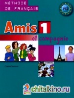 Amis et compagnie 1: A1. Livre de l'eleve