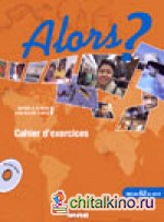 Alors? 2 cahier + D (+ Audio CD)