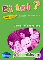 Et toi? version internationale niveau 4 cahier d'exercices