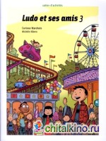 Ludo et ses amis 3: Cahier d'activités