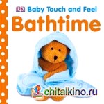 Bathtime (Baby Touch and Feel)