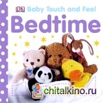 Bedtime (Baby Touch and Feel)
