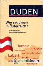 Duden — Wie sagt man in Österreich? Wörterbuch des österreichischen Deutsch