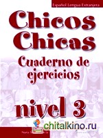Chicos Chicas 3: Cuaderno de Ejercicios