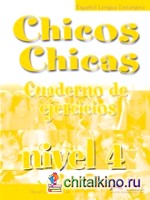 Chicos Chicas 4: Cuaderno de Ejercicios