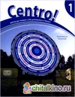 Centro! Attivita Per Stranieri Sulla Grammatica e Il Lessico: Libro (A1-a2) (+ CD-ROM)